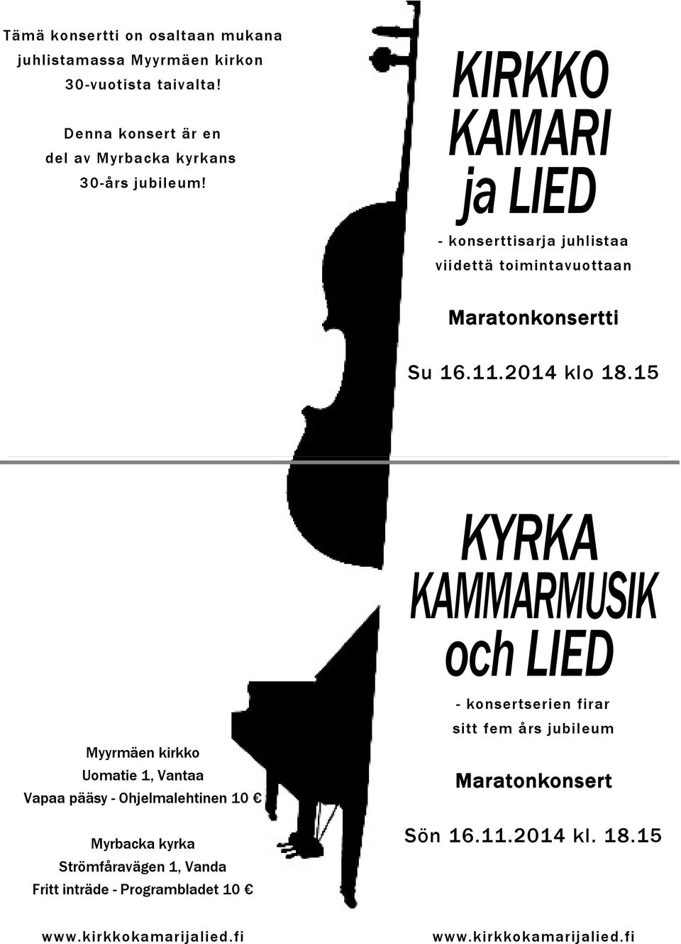 KIRKKO KAMARI ja LIED - konserttisarja juhlistaa viidettä toimintavuottaan Maratonkonsertti Su 16.11.2014 klo 18.
