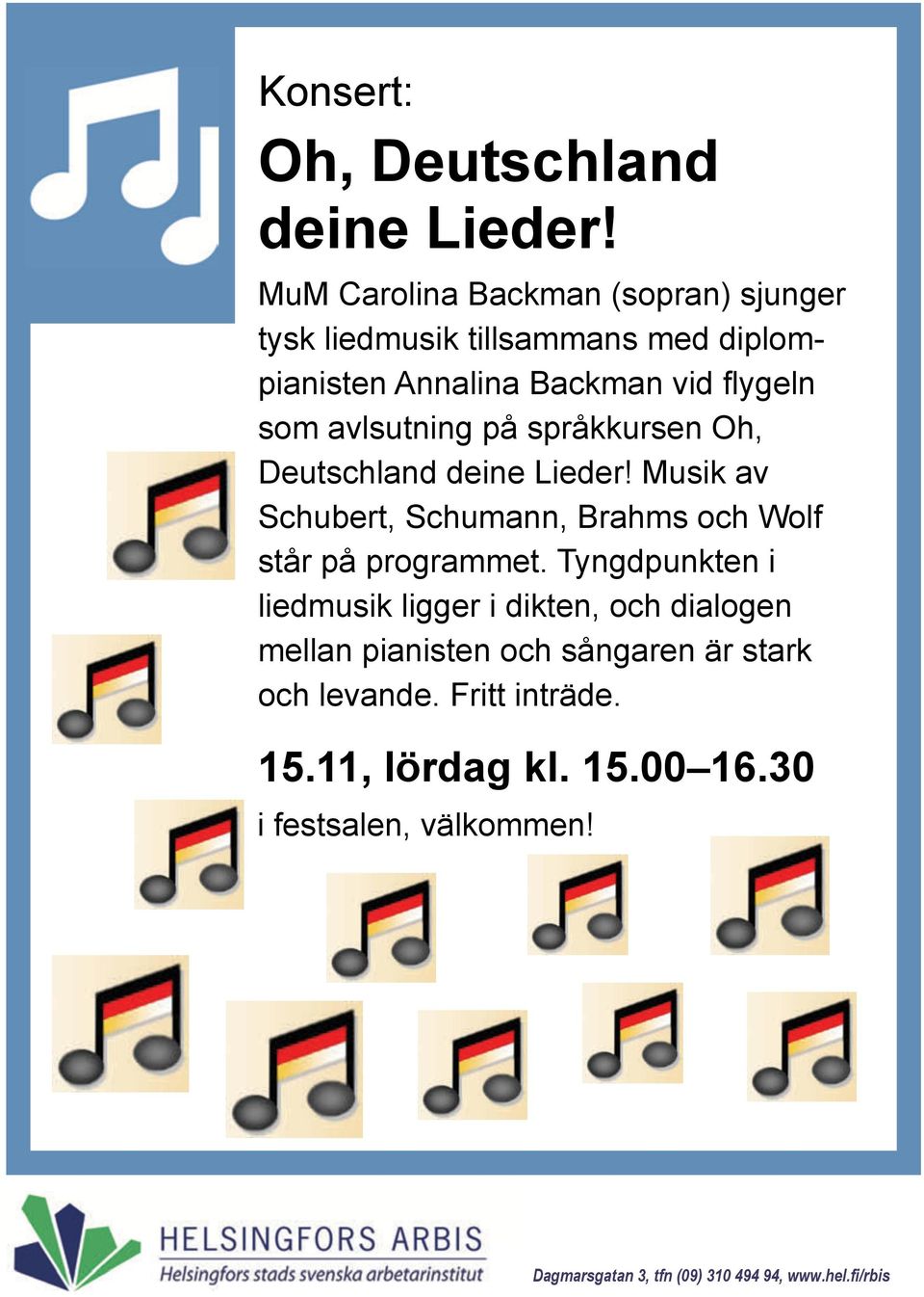 avlsutning på språkkursen Oh, Deutschland deine Lieder! Musik av Schubert, Schumann, Brahms och Wolf står på programmet.