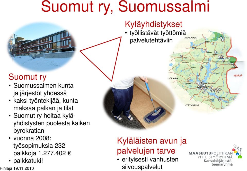 Suomut ry hoitaa kyläyhdistysten puolesta kaiken byrokratian vuonna 2008: työsopimuksia