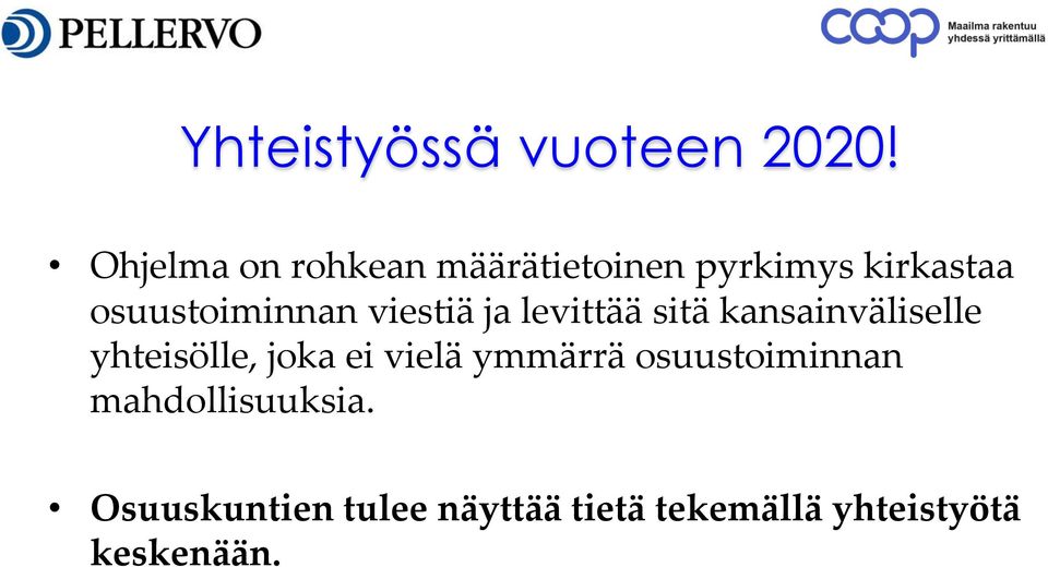 osuustoiminnan viestiä ja levittää sitä kansainväliselle