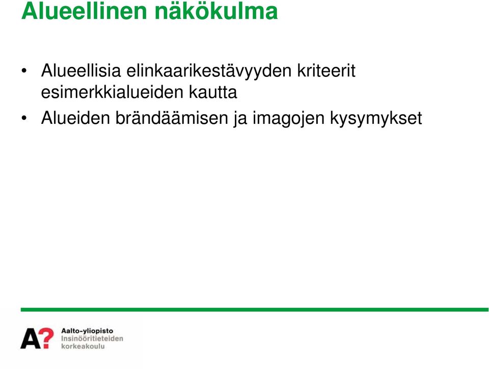 esimerkkialueiden kautta Alueiden