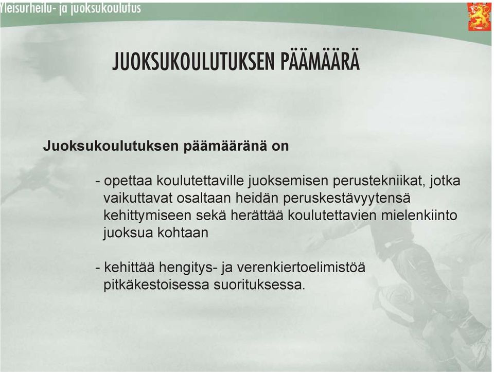 peruskestävyytensä kehittymiseen sekä herättää koulutettavien mielenkiinto