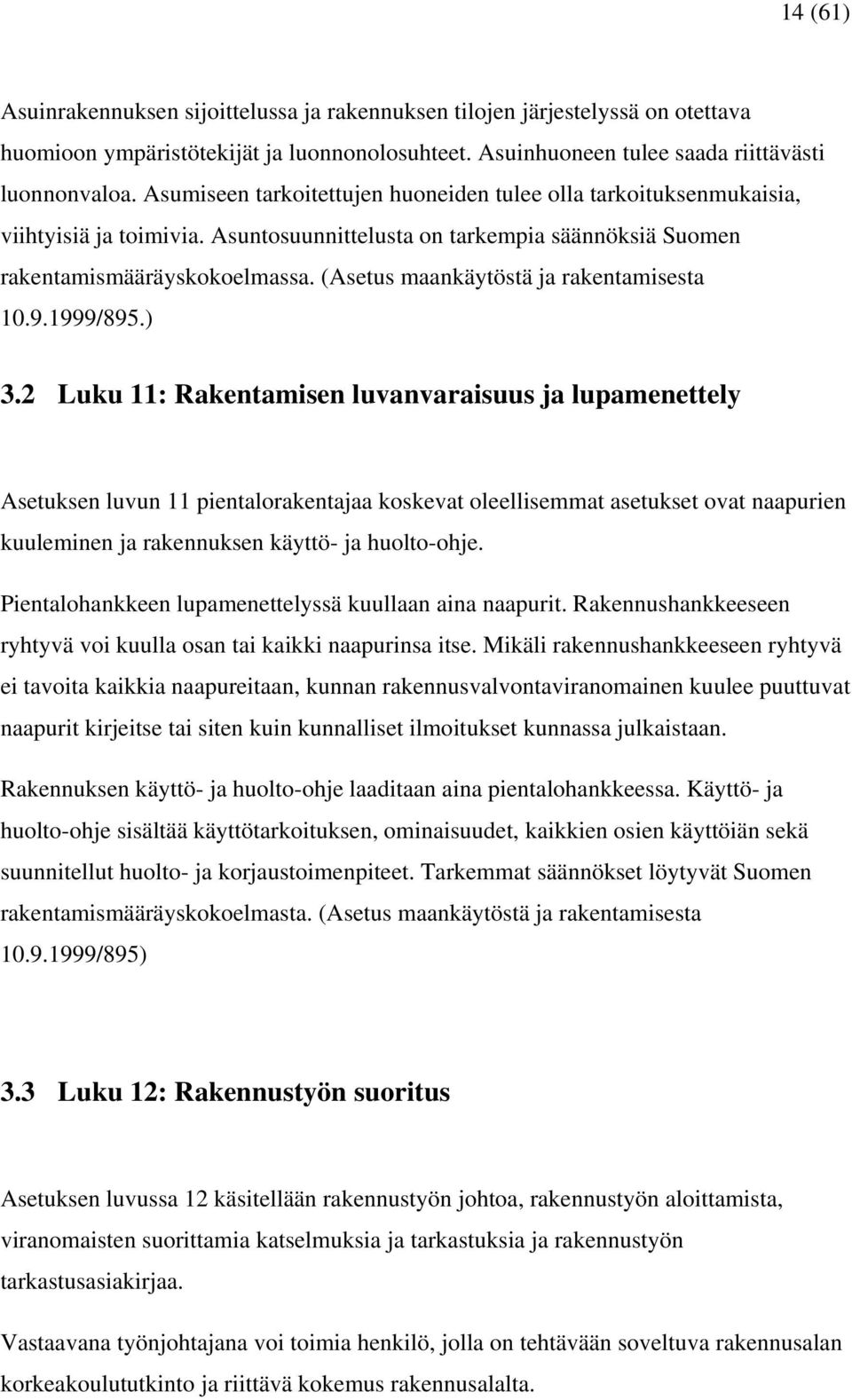 (Asetus maankäytöstä ja rakentamisesta 10.9.1999/895.) 3.