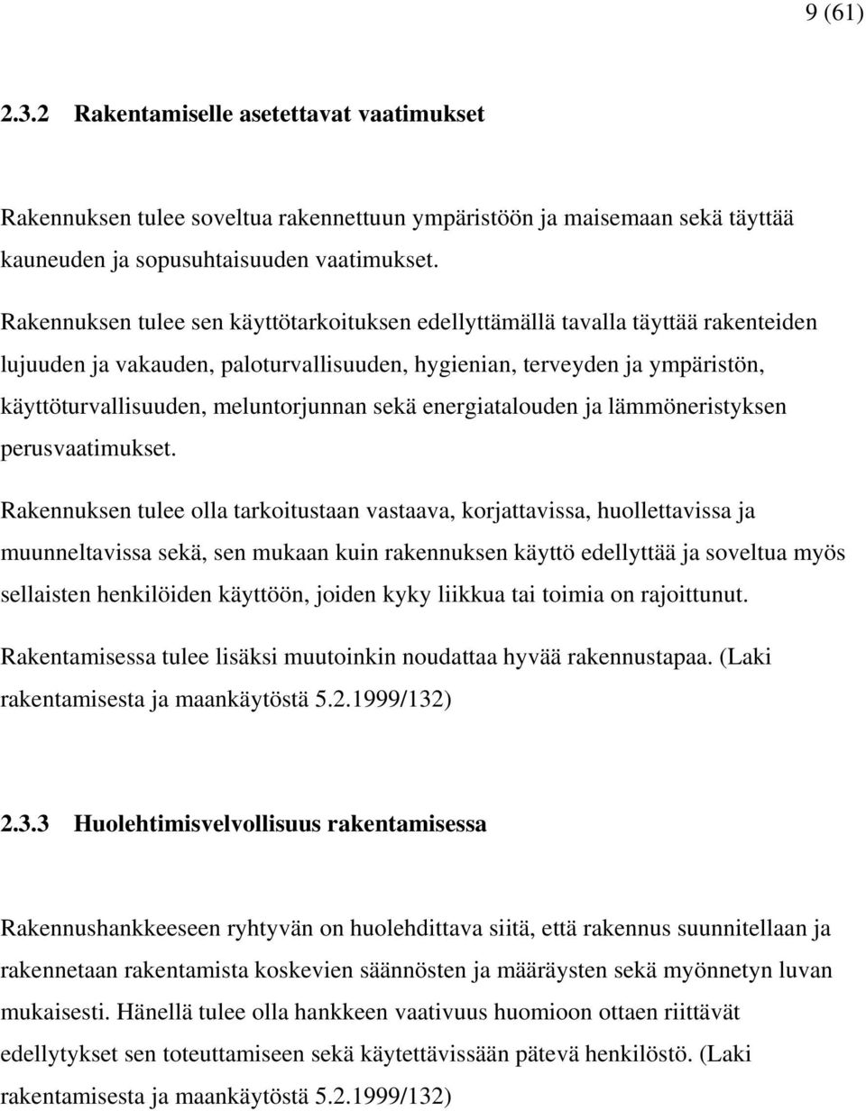 sekä energiatalouden ja lämmöneristyksen perusvaatimukset.