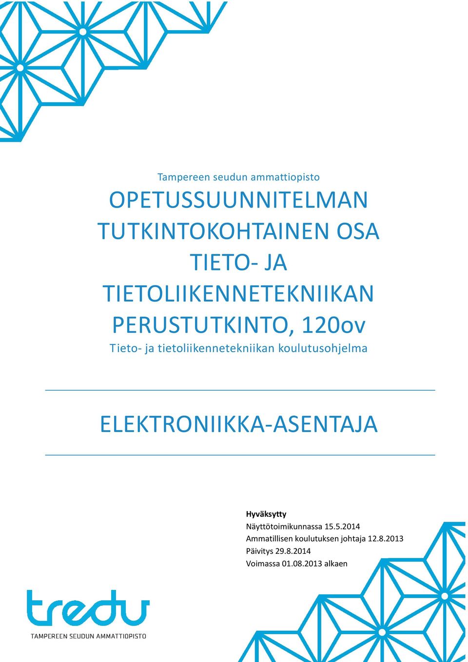 ELEKTRONIIKKA-ASENTAJA Hyväksytty Näyttötoimikunnassa 15.