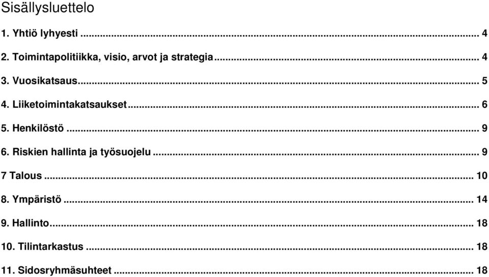 Liiketoimintakatsaukset... 6 5. Henkilöstö... 9 6.