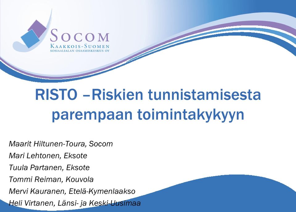 Tuula Partanen, Eksote Tommi Reiman, Kouvola Mervi