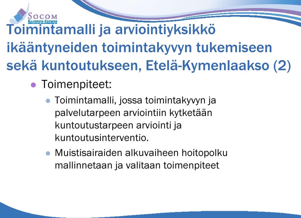 toimintakyvyn ja palvelutarpeen arviointiin kytketään kuntoutustarpeen arviointi
