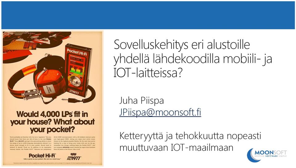 Juha Piispa JPiispa@moonsoft.