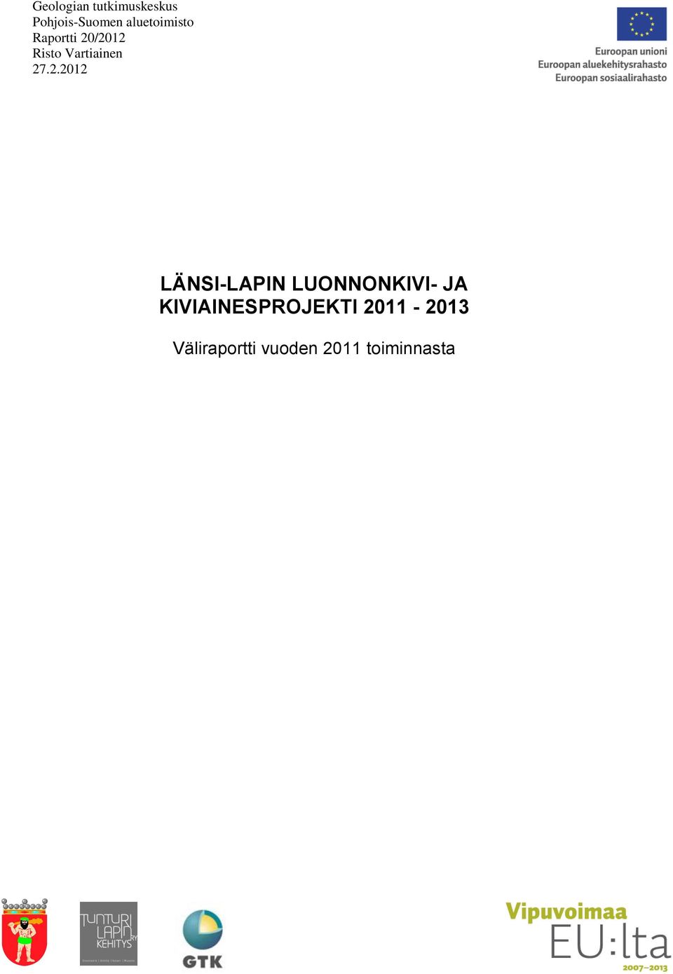 27.2.2012 LÄNSI-LAPIN LUONNONKIVI- JA