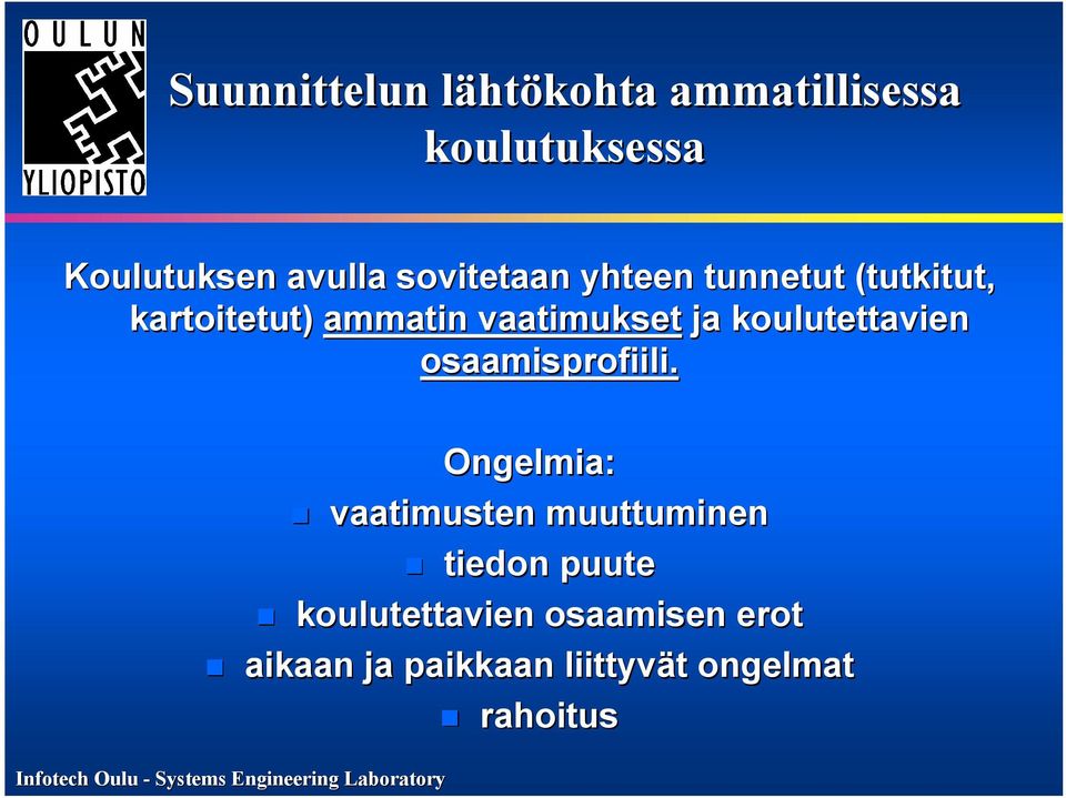 koulutettavien osaamisprofiili.