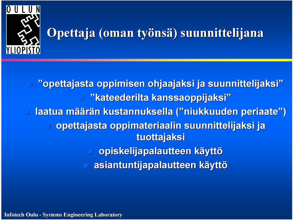 kustannuksella ( niukkuuden periaate ) opettajasta oppimateriaalin
