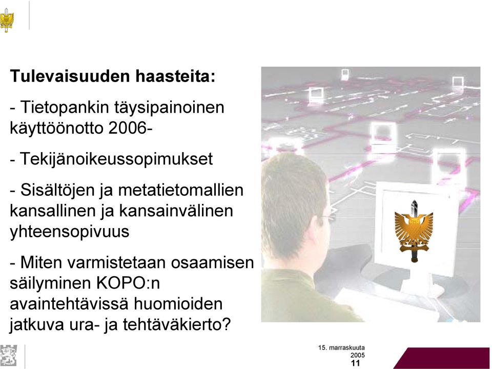 kansallinen ja kansainvälinen yhteensopivuus - Miten varmistetaan