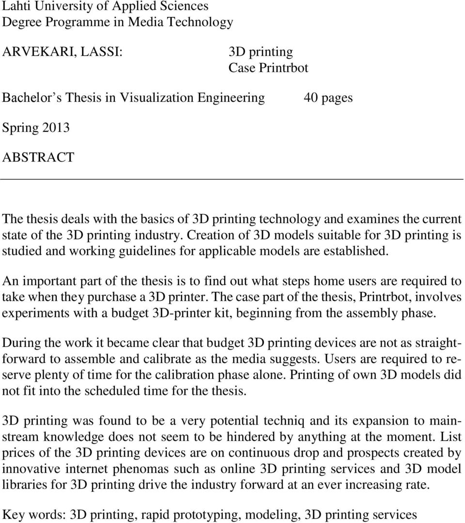 Creation of 3D models suitable for 3D printing is studied and working guidelines for applicable models are established.