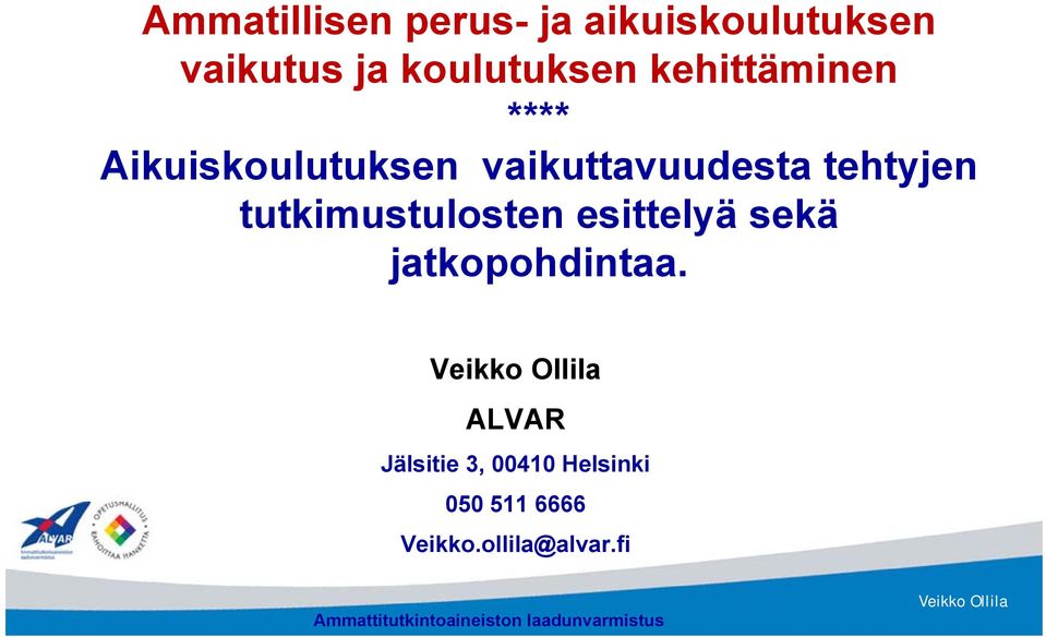 tutkimustulosten esittelyä sekä jatkopohdintaa.