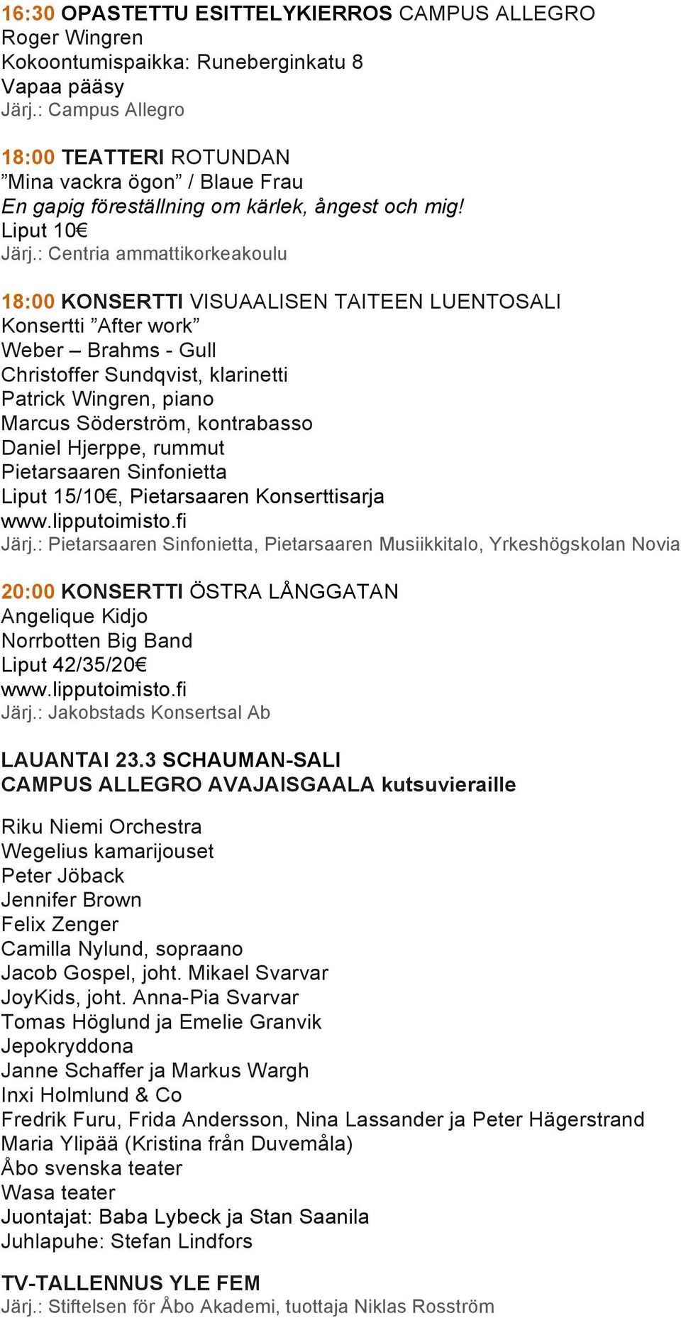 Hjerppe, rummut Pietarsaaren Sinfonietta Liput 15/10, Pietarsaaren Konserttisarja Järj.