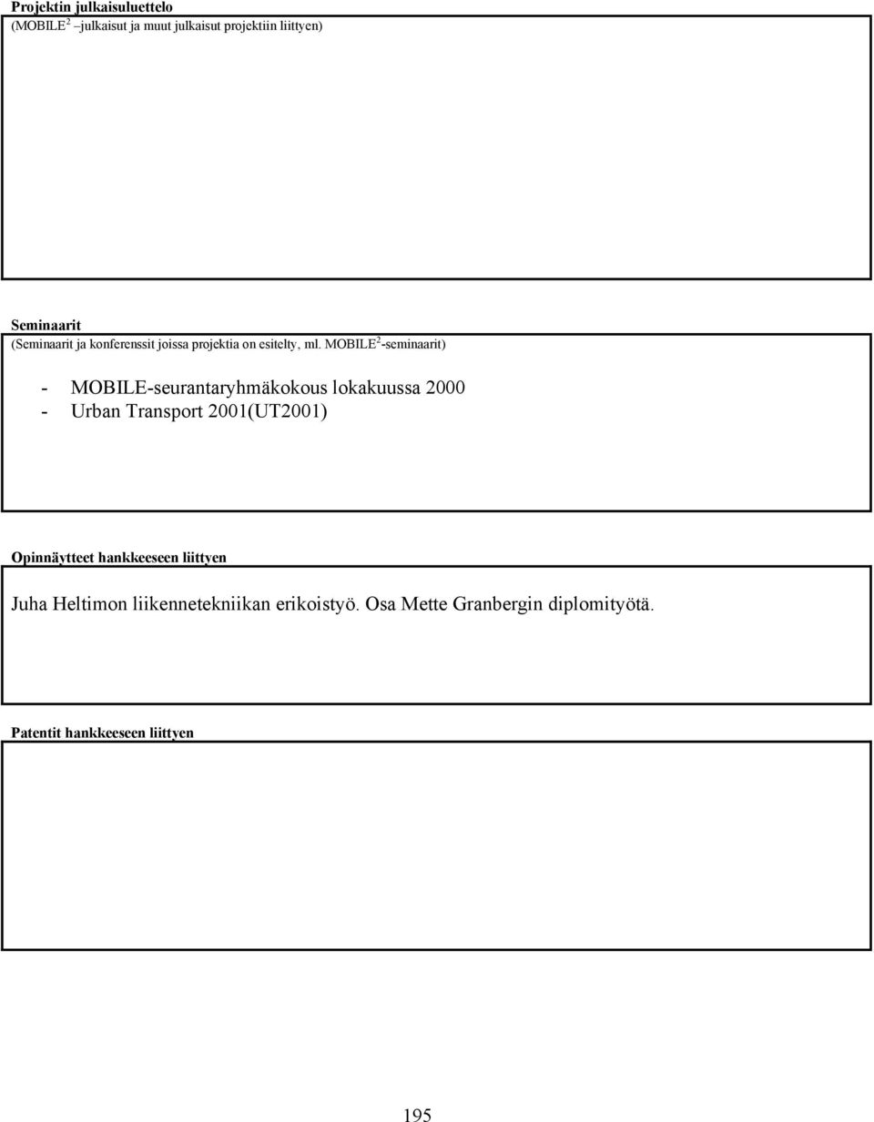 MOBILE 2 -seminaarit) - MOBILE-seurantaryhmäkokous lokakuussa 2000 - Urban Transport 2001(UT2001)