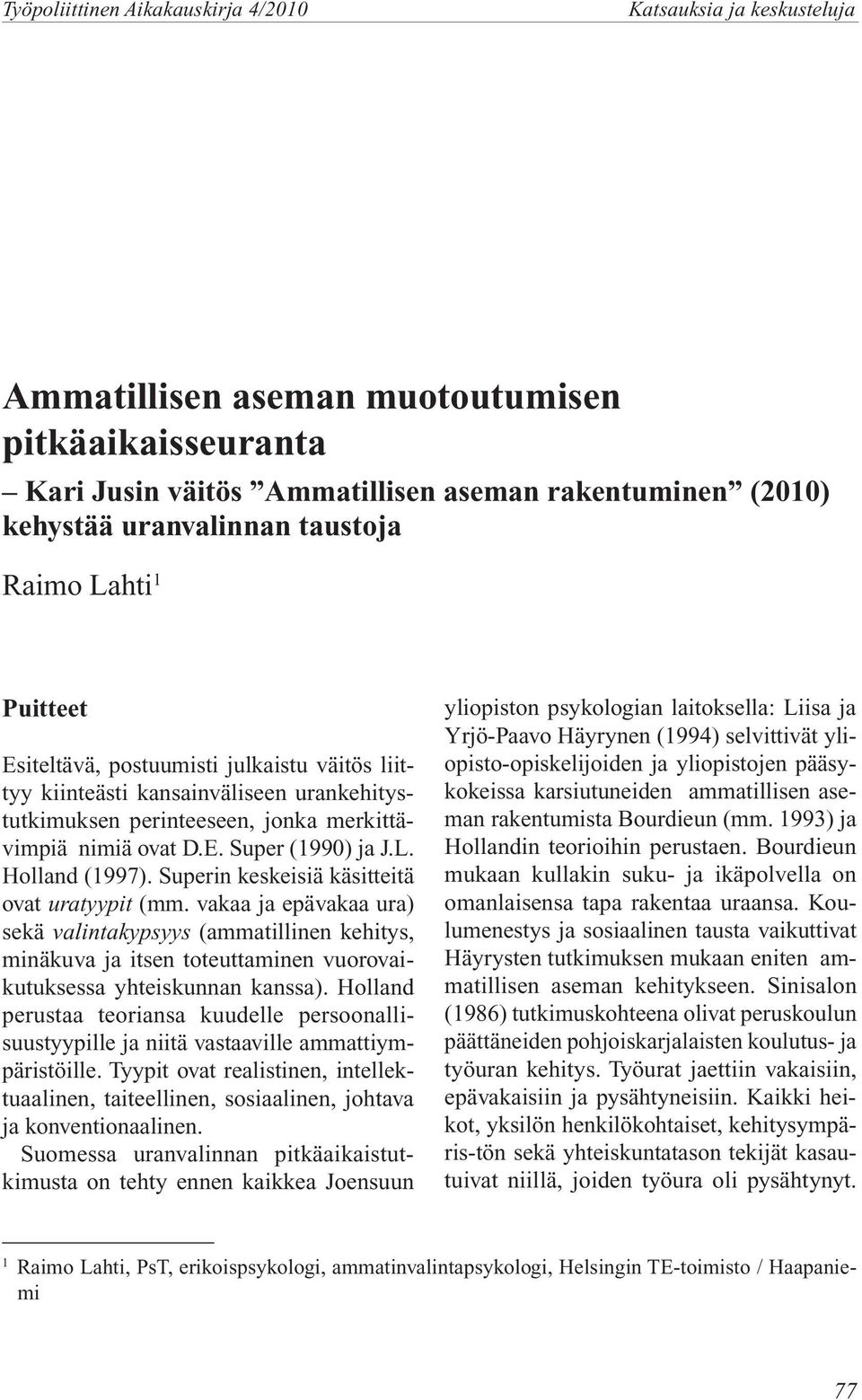 L. Holland (1997). Superin keskeisiä käsitteitä ovat uratyypit (mm.