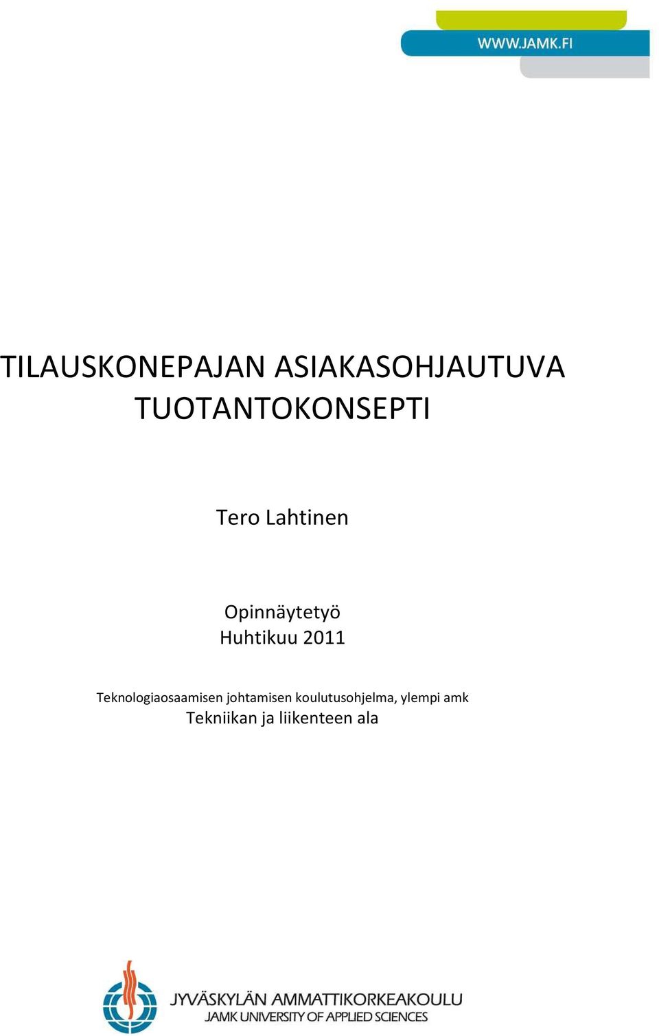 Huhtikuu 2011 Teknologiaosaamisen johtamisen