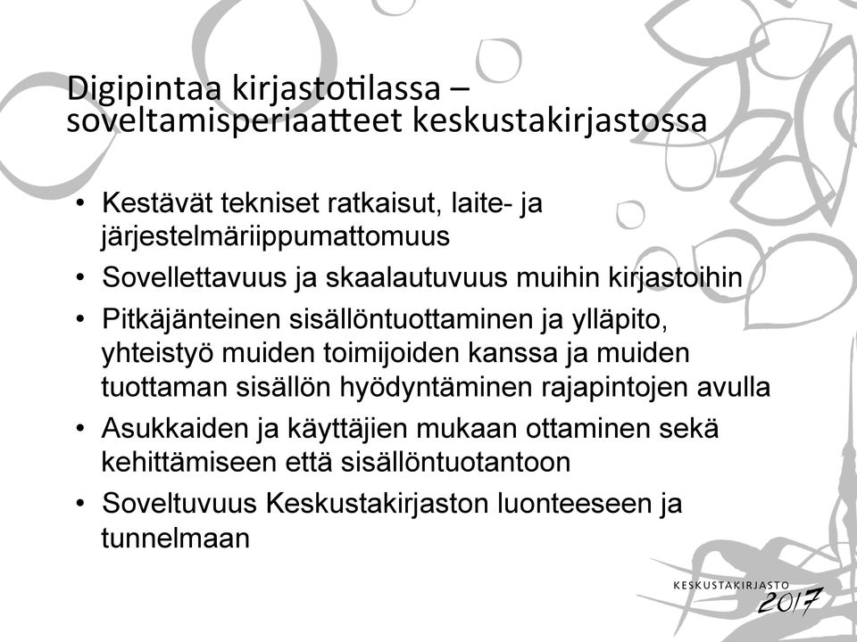 ylläpito, yhteistyö muiden toimijoiden kanssa ja muiden tuottaman sisällön hyödyntäminen rajapintojen avulla
