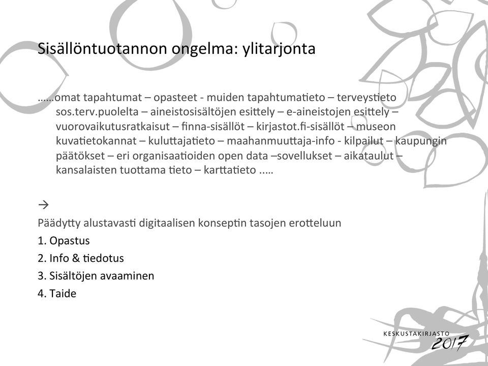 fifsisällöt museon kuva0etokannat kulu2aja0eto maahanmuu2ajafinfofkilpailut kaupungin päätökset eriorganisaa0oidenopendata