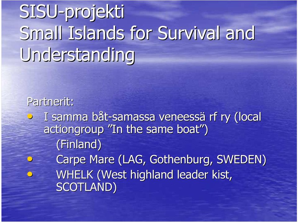 actiongroup In the same boat ) (Finland) Carpe Mare (LAG,