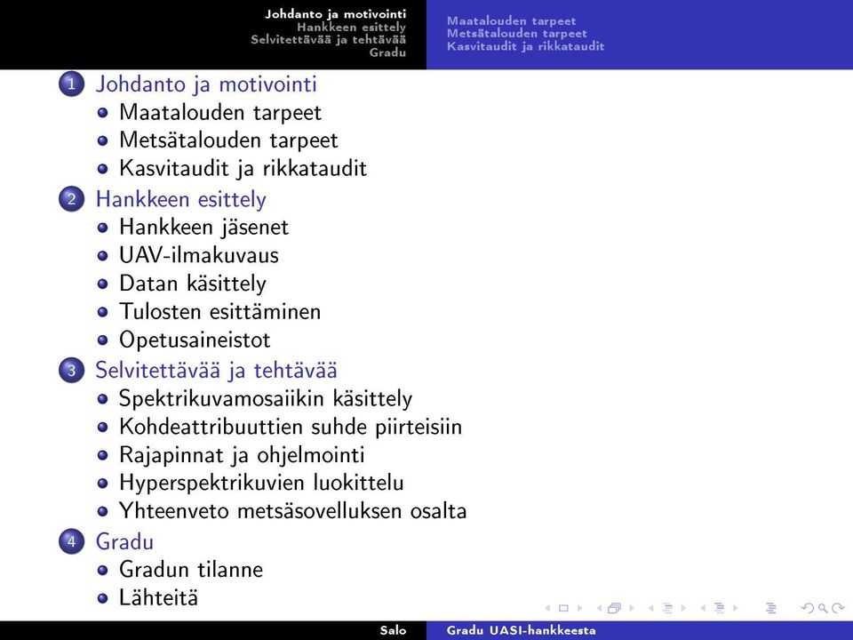 Tulosten esittäminen Opetusaineistot 3 Spektrikuvamosaiikin käsittely Kohdeattribuuttien suhde piirteisiin