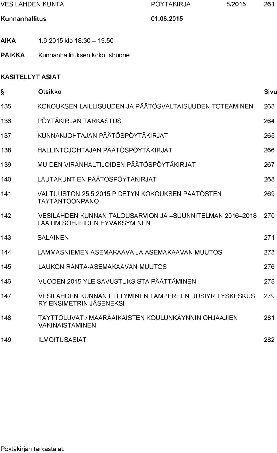 PÄÄTÖSPÖYTÄKIRJAT 265 