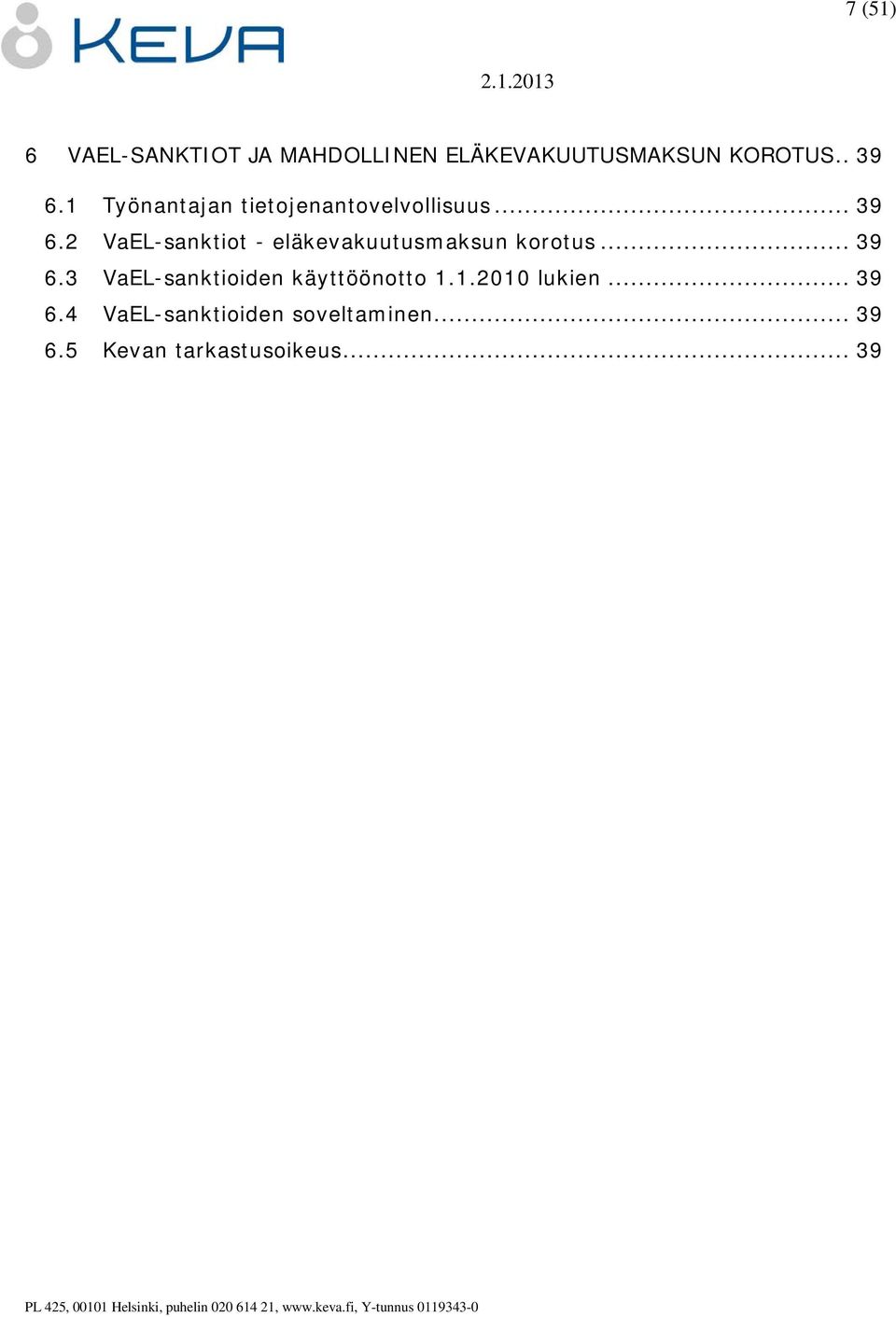 2 VaEL-sanktiot - eläkevakuutusmaksun korotus... 39 6.