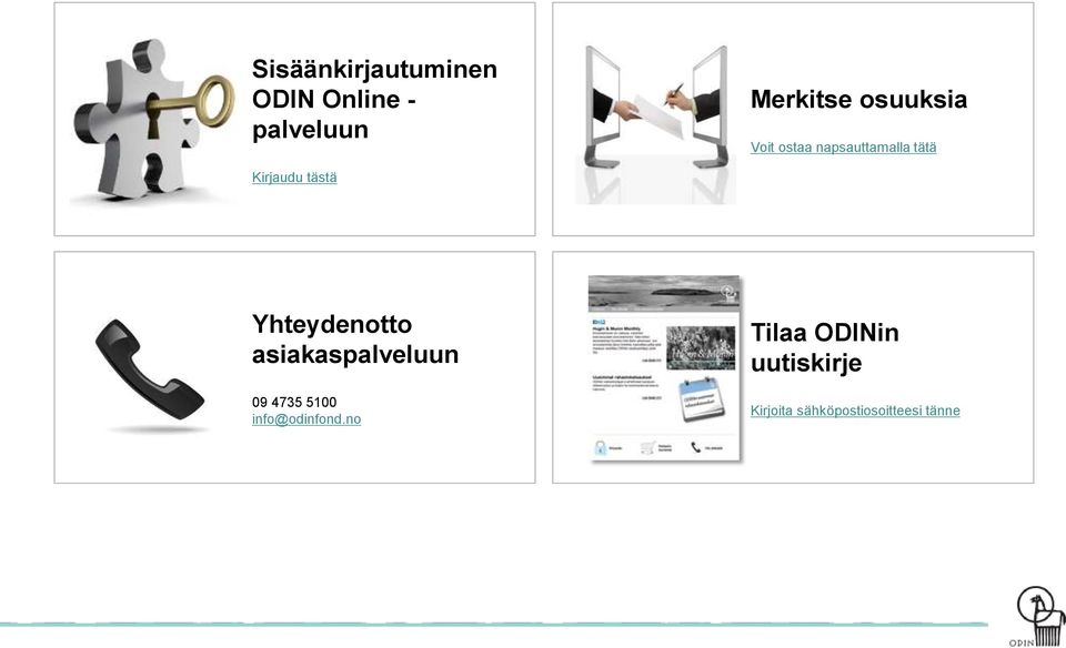 Yhteydenotto asiakaspalveluun 09 4735 5100 info@odinfond.