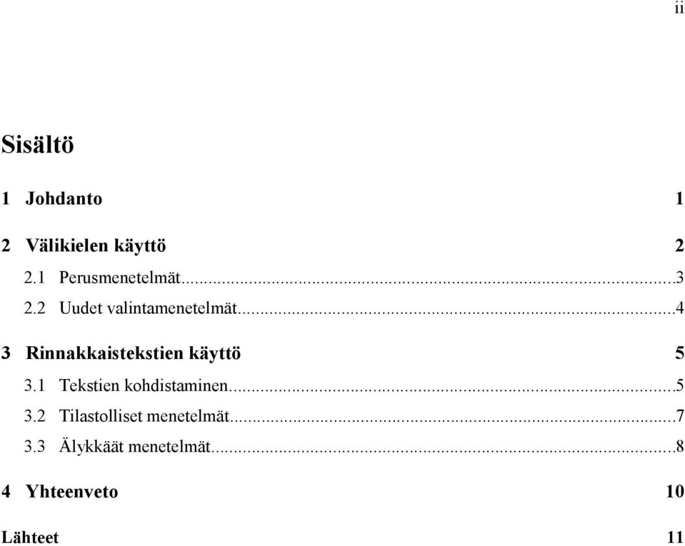 ..4 3 Rinnakkaistekstien käyttö 5 3.1 Tekstien kohdistaminen.