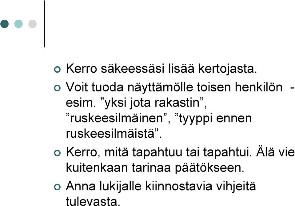 yksi jota rakastin, ruskeesilmäinen, tyyppi ennen ruskeesilmäistä.