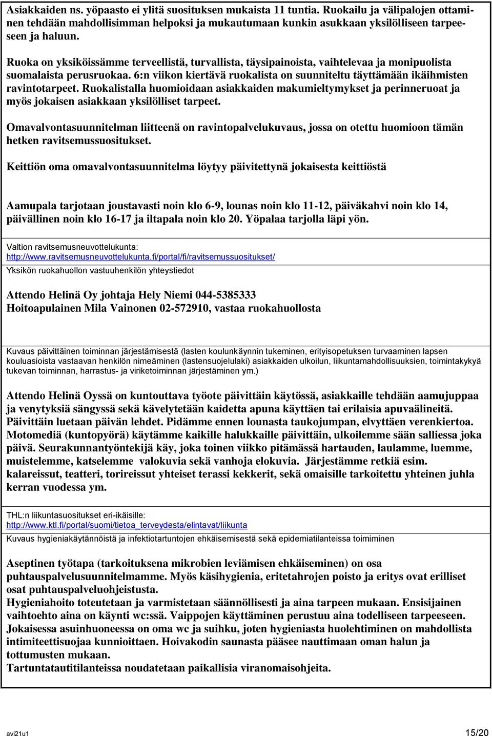 6:n viikon kiertävä ruokalista on suunniteltu täyttämään ikäihmisten ravintotarpeet.