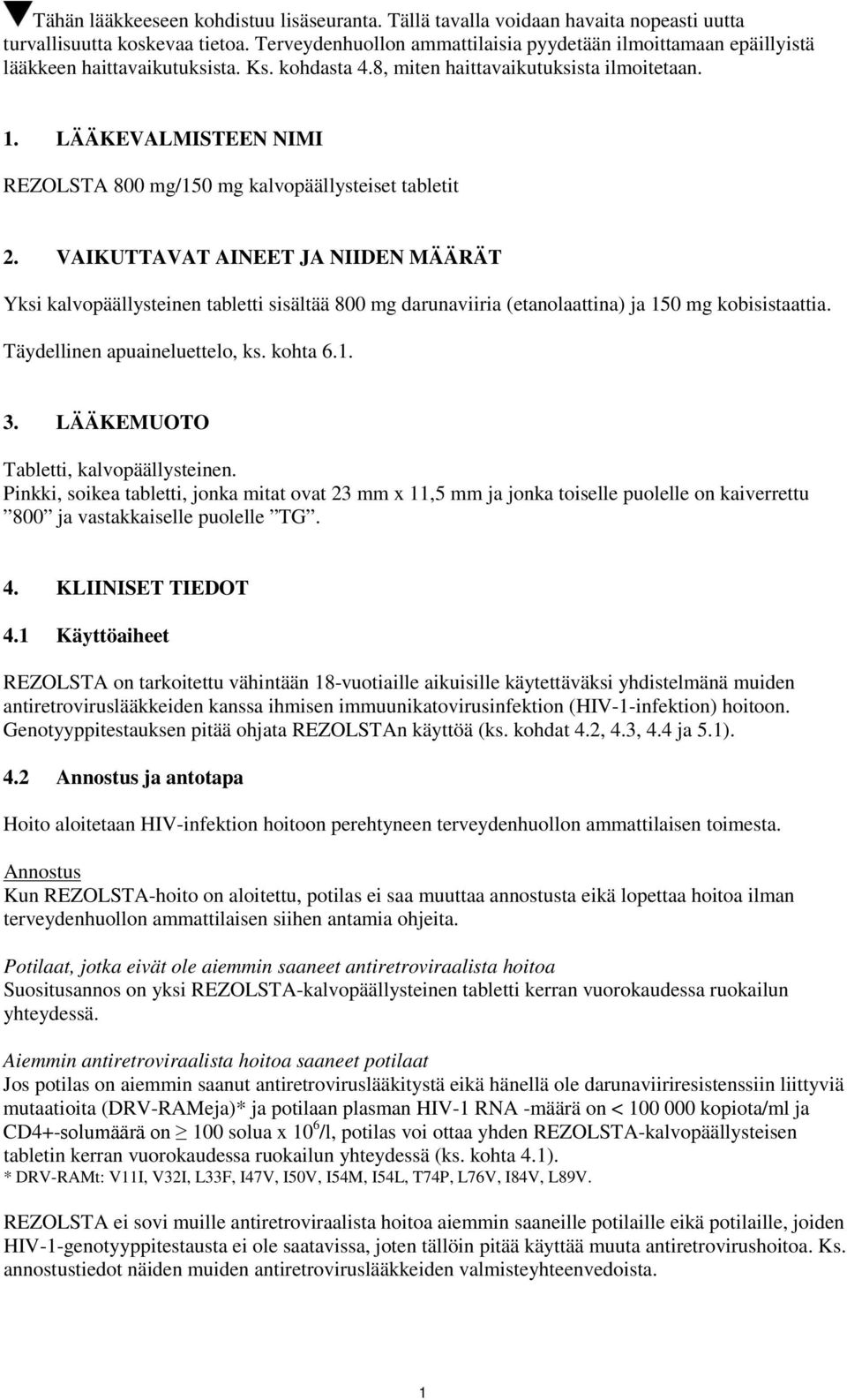 LÄÄKEVALMISTEEN NIMI REZOLSTA 800 mg/150 mg kalvopäällysteiset tabletit 2.