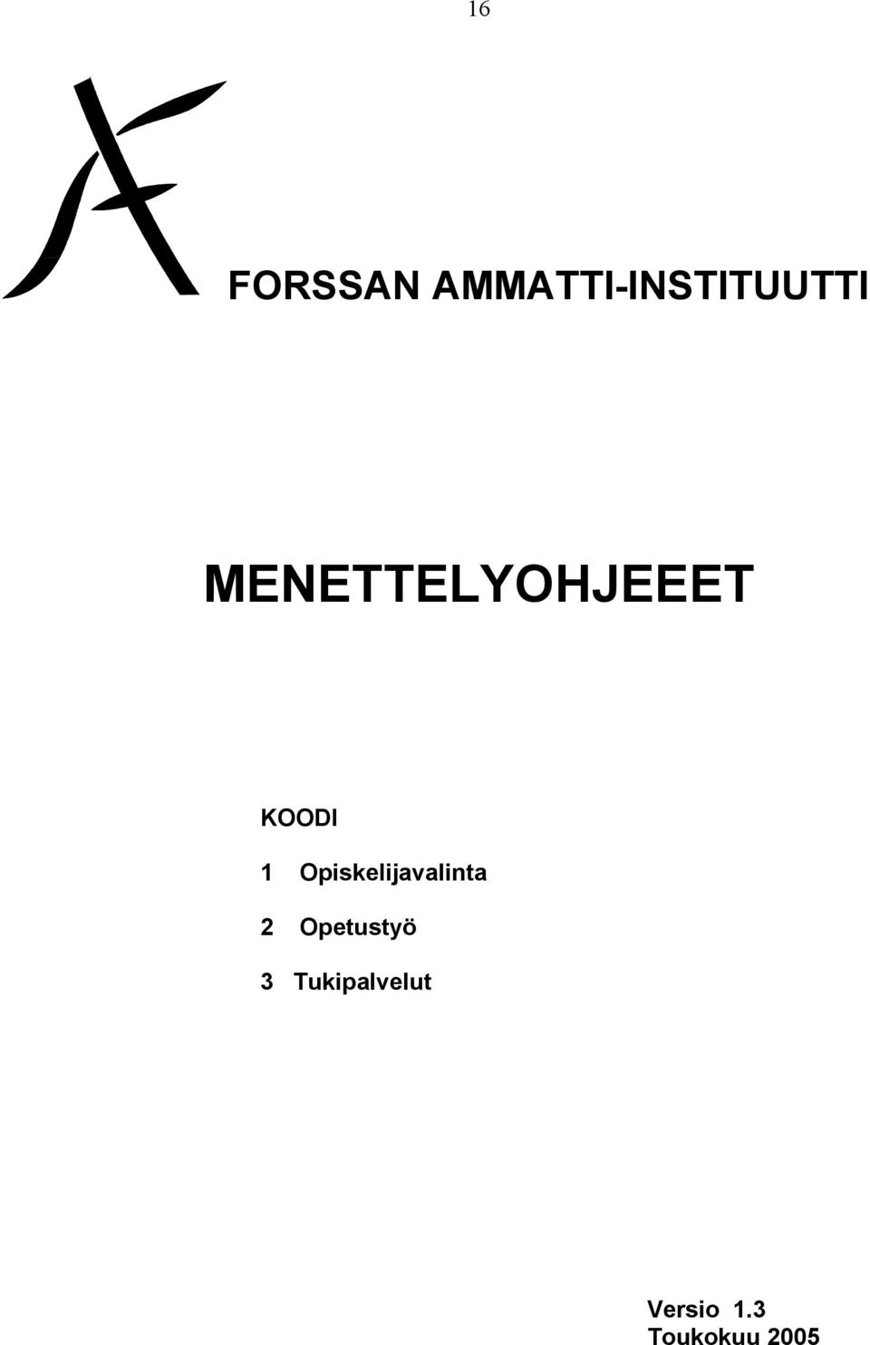 Opiskelijavalinta 2 Opetustyö 3