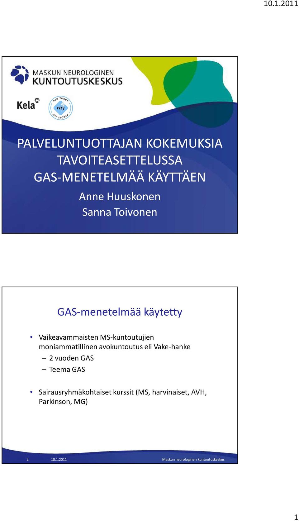 MS-kuntoutujien moniammatillinen avokuntoutus eli Vake-hanke 2 vuoden GAS