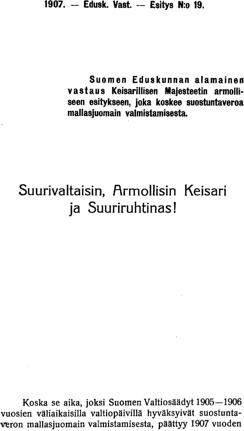 suostuntaveroa mallasjuomain valmistamisesta. Suurivaltaisin, Armollisin Keisari ja Suuriruhtinas!