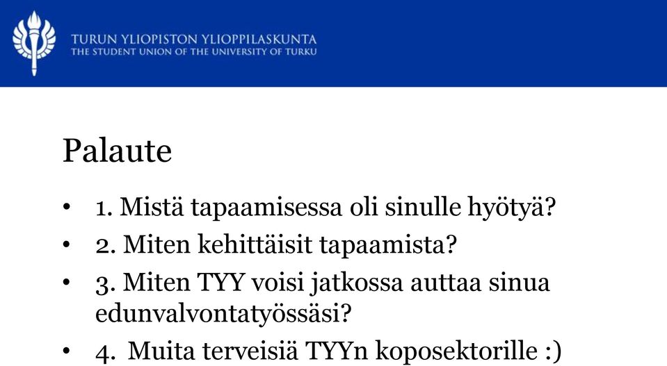 Miten kehittäisit tapaamista? 3.