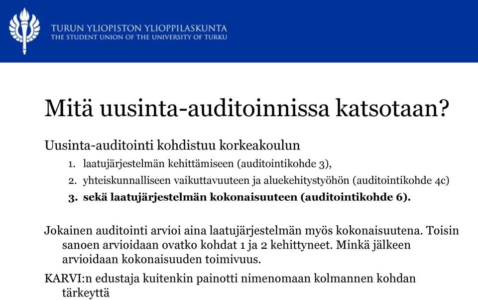 yhteiskunnalliseen vaikuttavuuteen ja aluekehitystyöhön (auditointikohde 4c) 3.