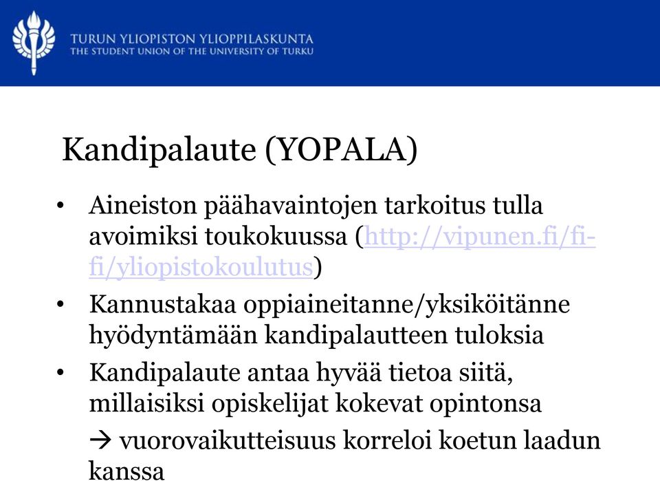 fi/fifi/yliopistokoulutus) Kannustakaa oppiaineitanne/yksiköitänne hyödyntämään