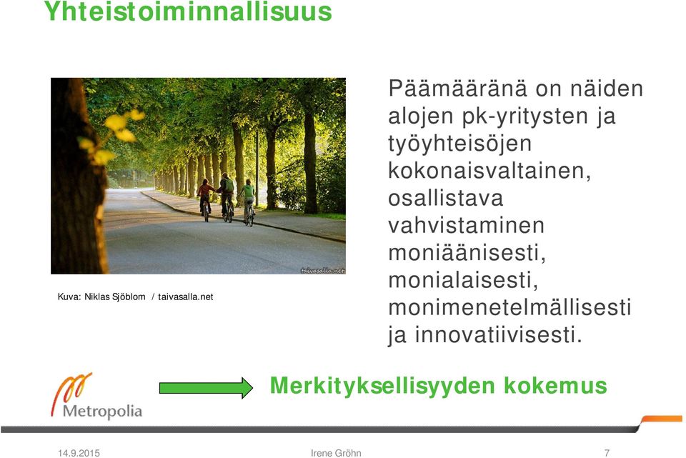 kokonaisvaltainen, osallistava vahvistaminen moniäänisesti,