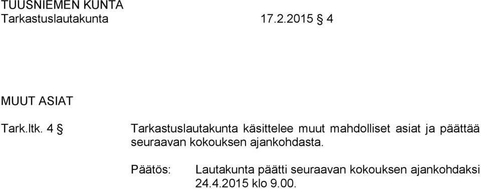 ja päättää seuraavan kokouksen ajankohdasta.