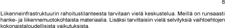 Meillä on runsaasti hanke- ja liikennemuotokohtaista