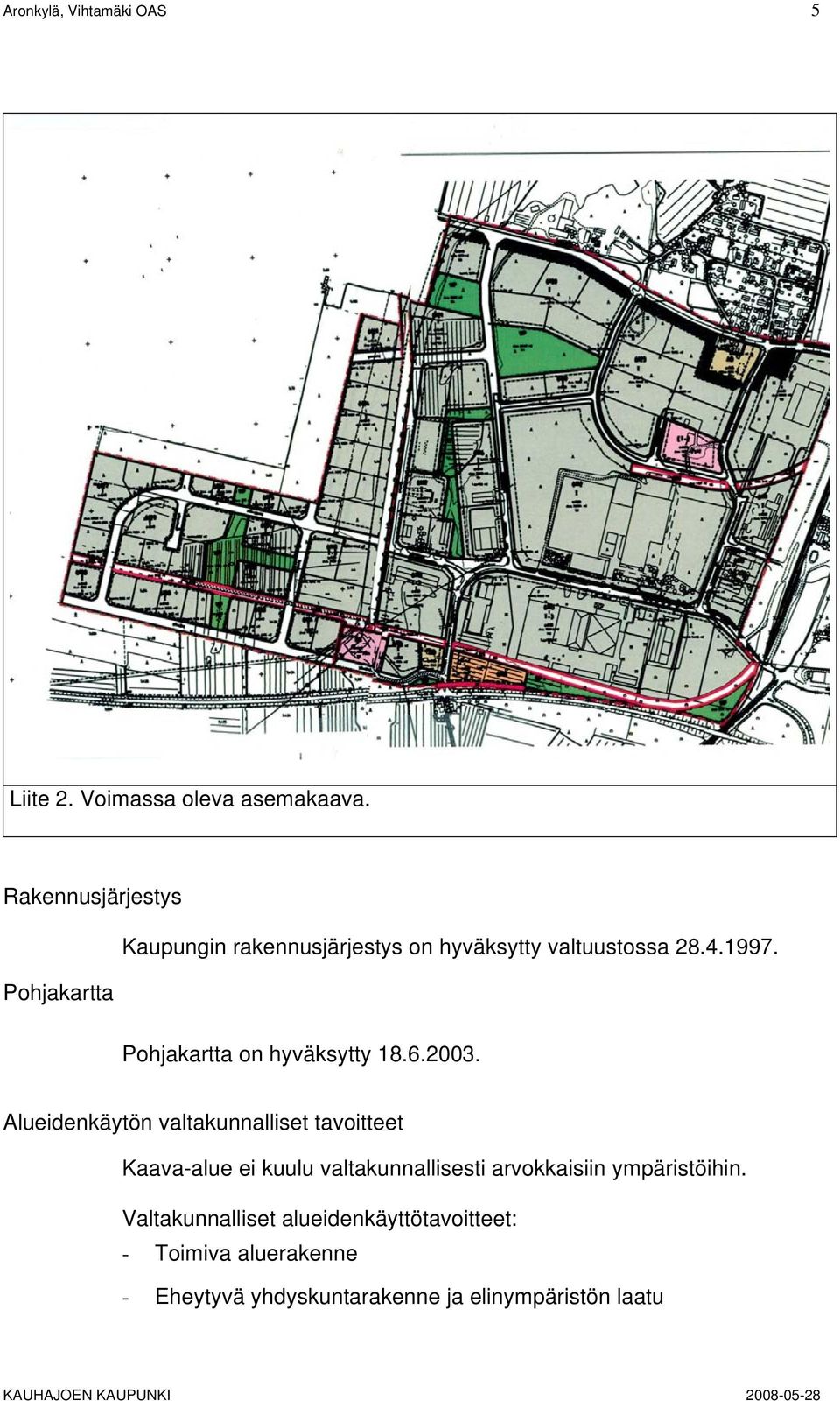 Pohjakartta on hyväksytty 18.6.2003.