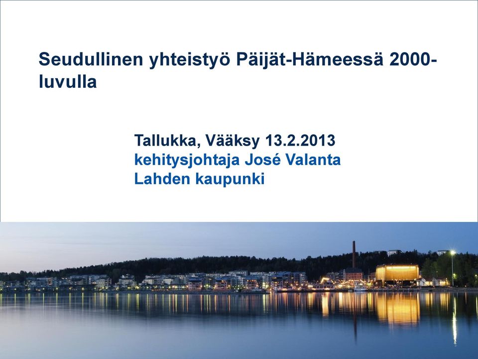 Tallukka, Vääksy 13.2.