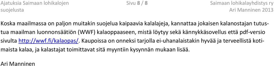 löytyy sekä kännykkäsovellus että pdf-versio sivulta http://wwf.fi/kalaopas/.