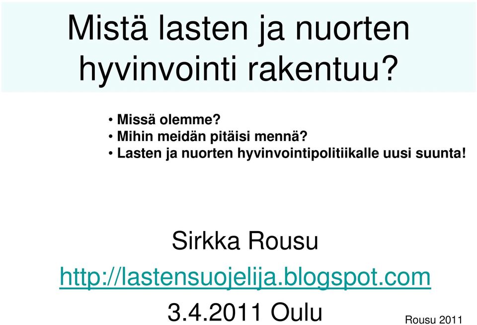 Lasten ja nuorten hyvinvointipolitiikalle uusi