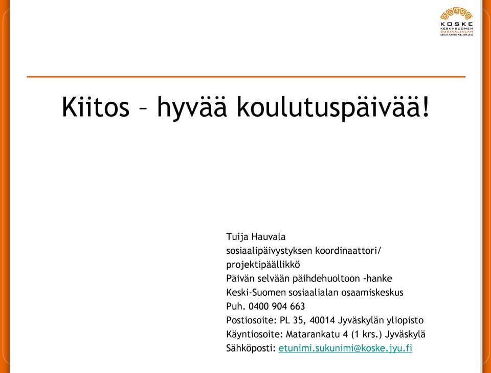 selvään päihdehuoltoon -hanke Keski-Suomen sosiaalialan osaamiskeskus Puh.
