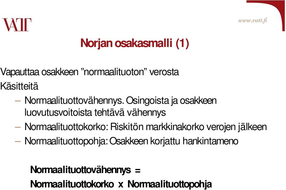 Osingoista ja osakkeen luovutusvoitoista tehtävä vähennys Normaalituottokorko: