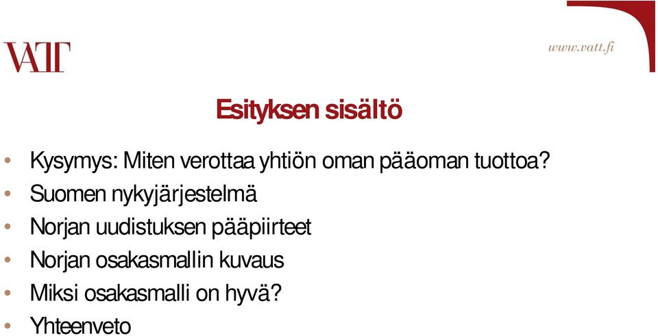 Suomen nykyjärj estelmä Norjan uudi stuksen pääpi